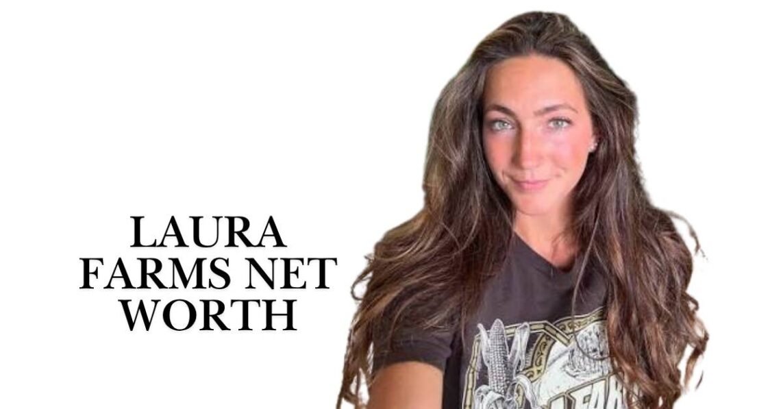 Laura Farms Net Worth
