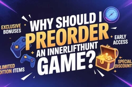 Why Should I Preorder a Innerlifthunt Game?